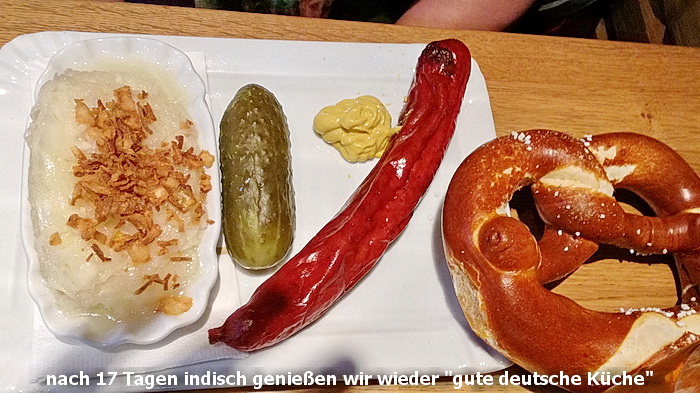 nach 17 Tagen indisch genießen wir im Frankfurter Flughafen "gute deutsche Küche" nach 17 Tagen indisch genießen wir im Frankfurter Flughafen "gute deutsche Küche"